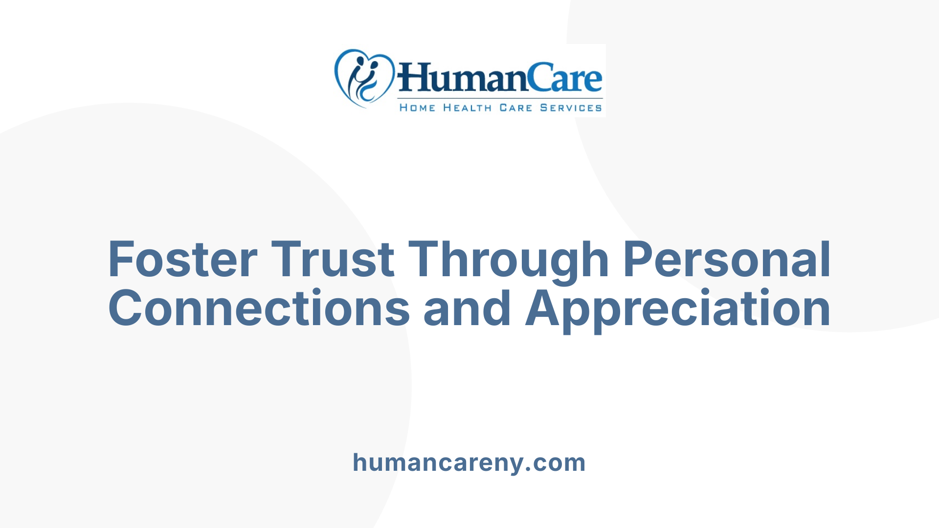 Foster Trust Through Personal Connections and Appreciation