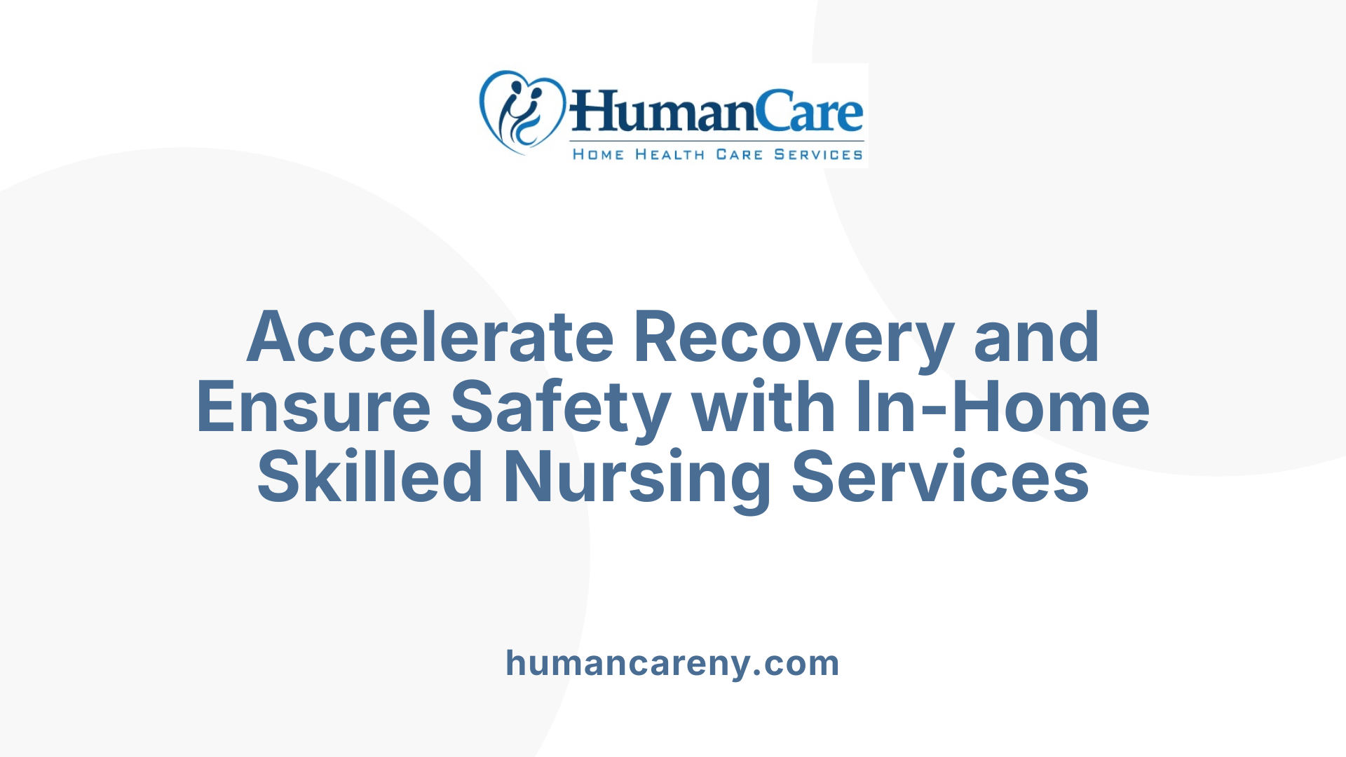 Accelerate Recovery and Ensure Safety with In-Home Skilled Nursing Services