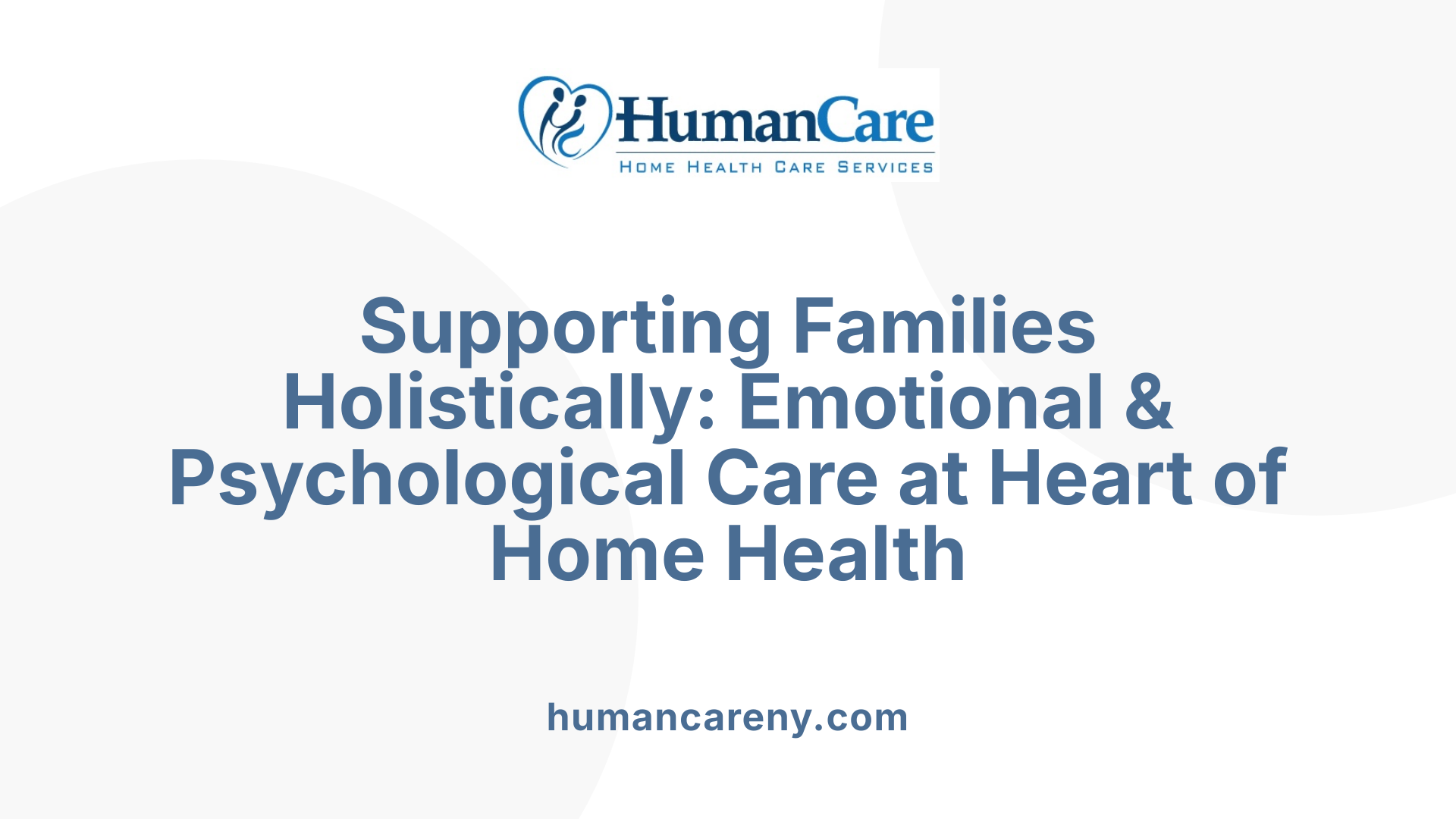 Supporting Families Holistically: Emotional & Psychological Care at Heart of Home Health