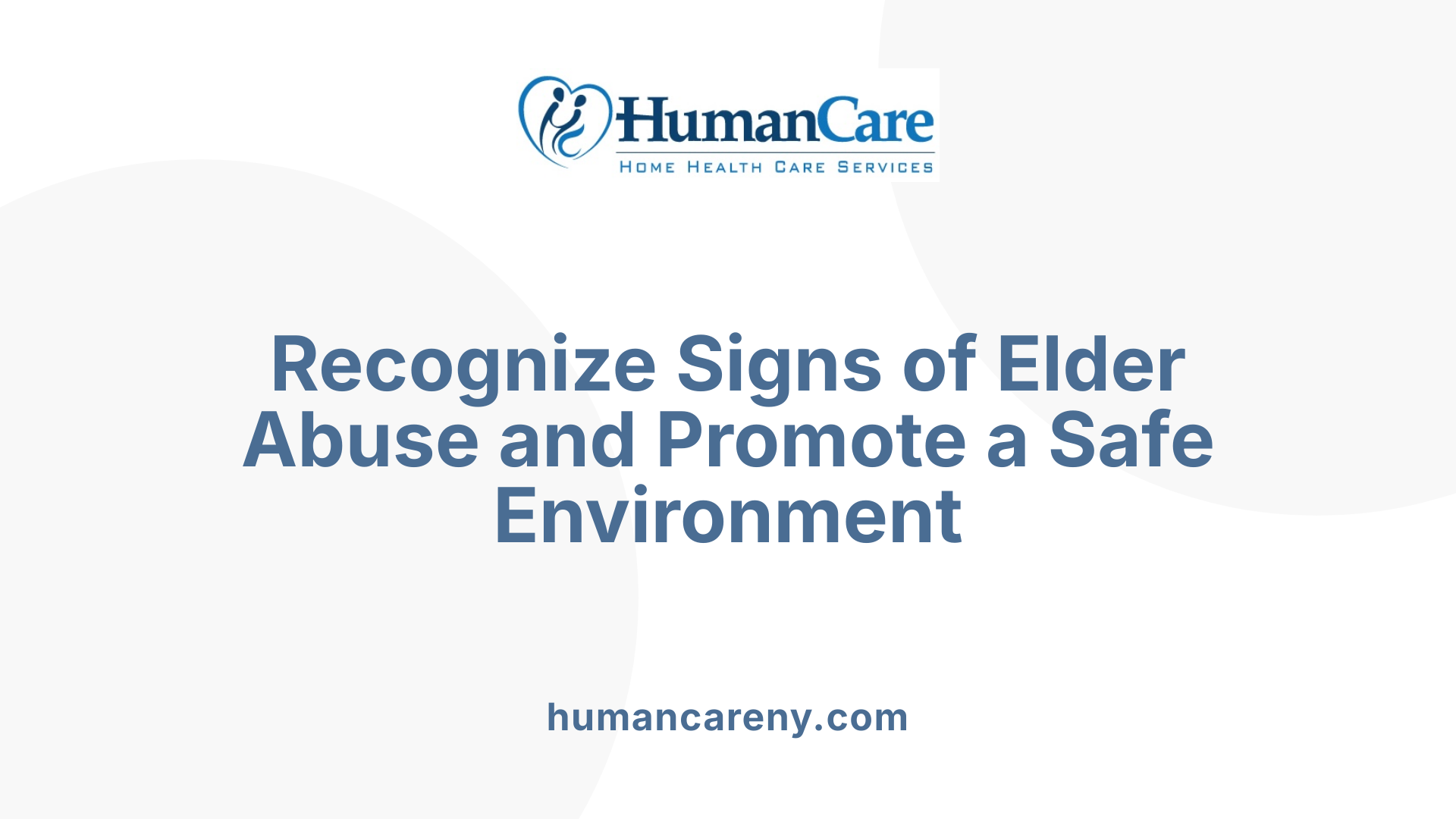 Recognize Signs of Elder Abuse and Promote a Safe Environment