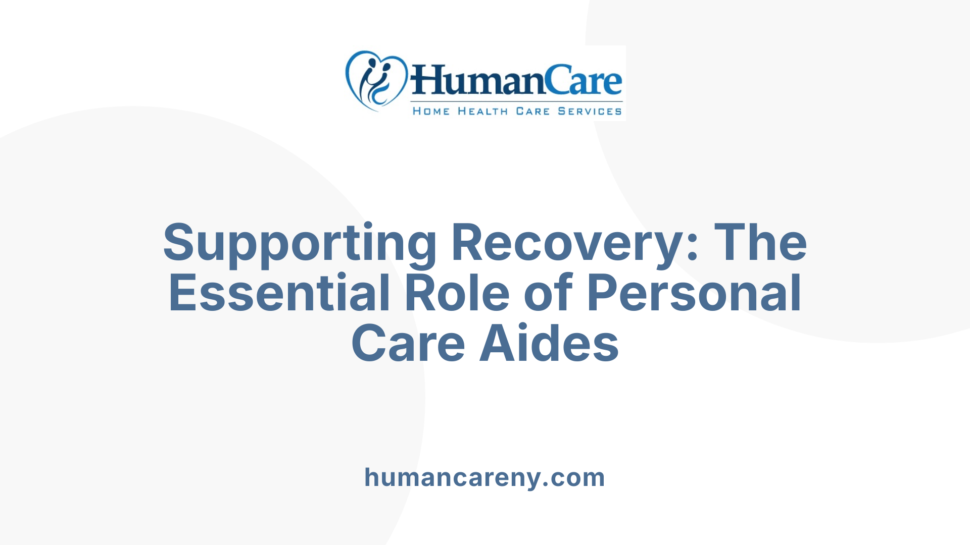 Supporting Recovery: The Essential Role of Personal Care Aides