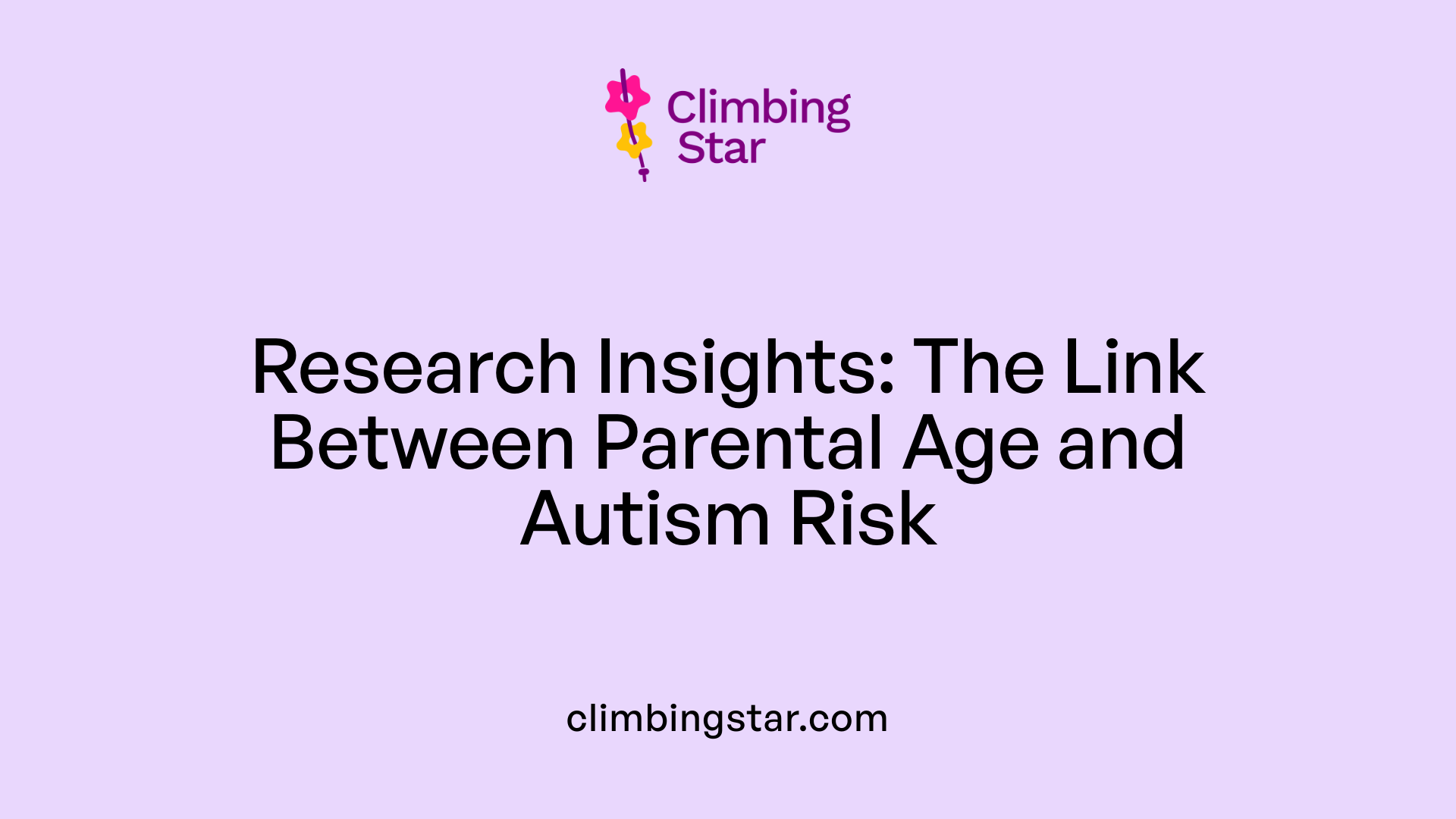 Research Insights: The Link Between Parental Age and Autism Risk