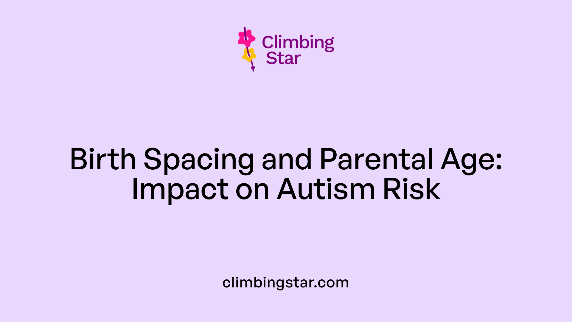 Birth Spacing and Parental Age: Impact on Autism Risk