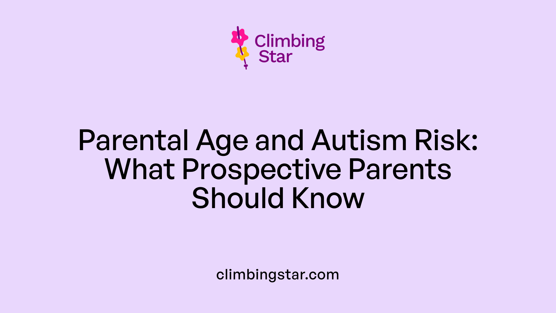 Parental Age and Autism Risk: What Prospective Parents Should Know