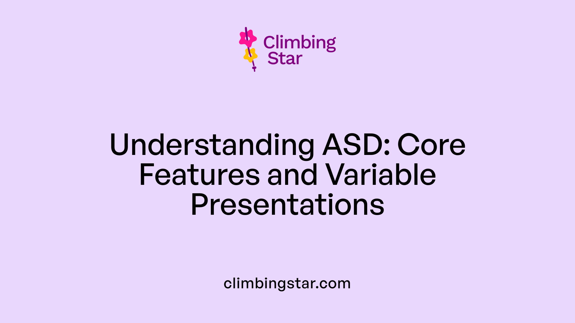 Understanding ASD: Core Features and Variable Presentations
