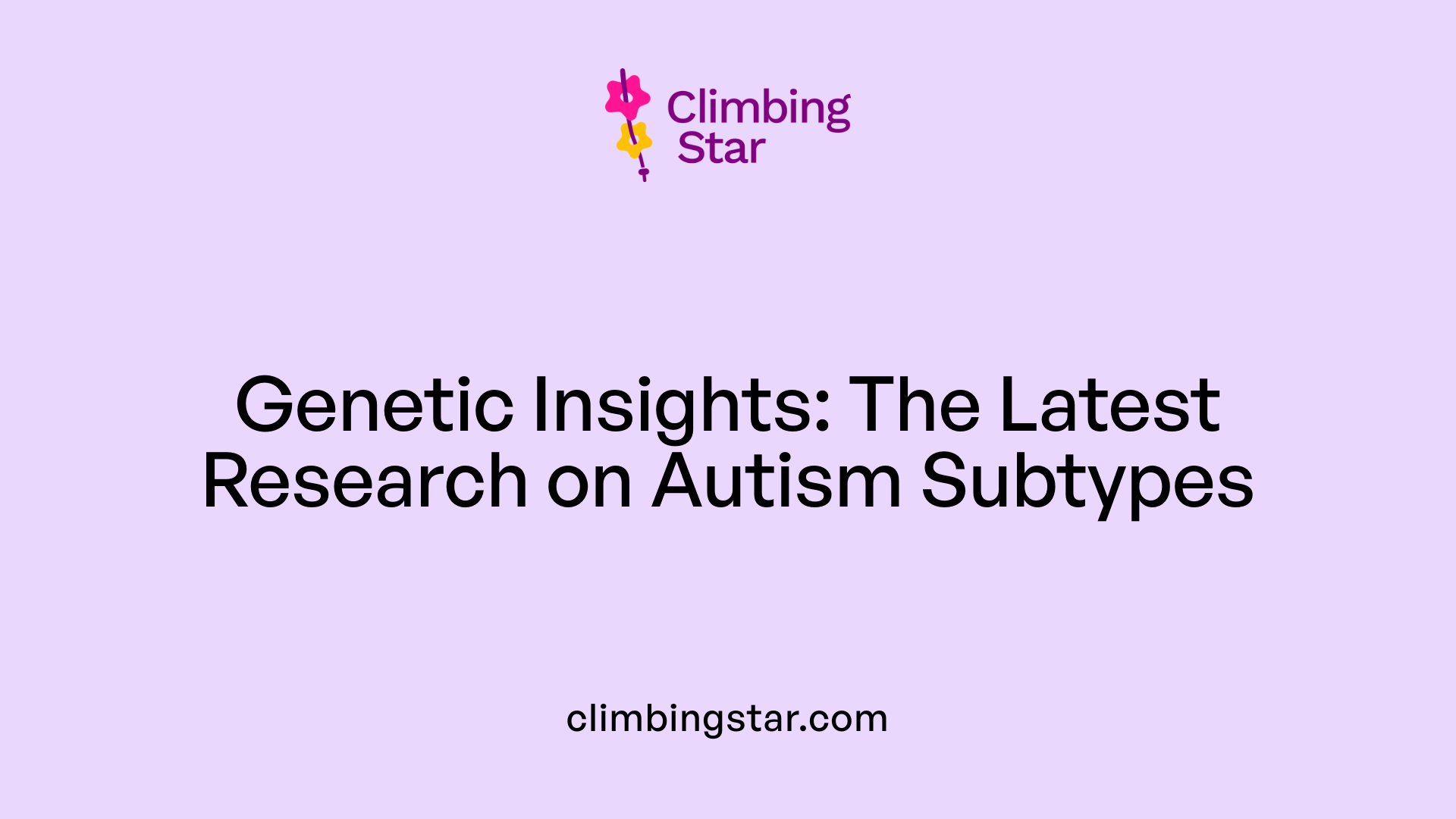 Genetic Insights: The Latest Research on Autism Subtypes