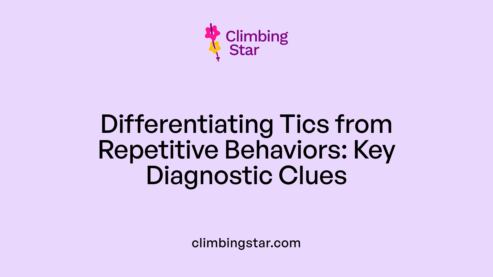 Differentiating Tics from Repetitive Behaviors: Key Diagnostic Clues