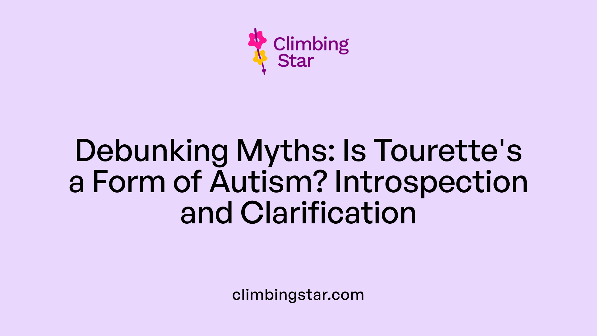 Debunking Myths: Is Tourette's a Form of Autism? Introspection and Clarification
