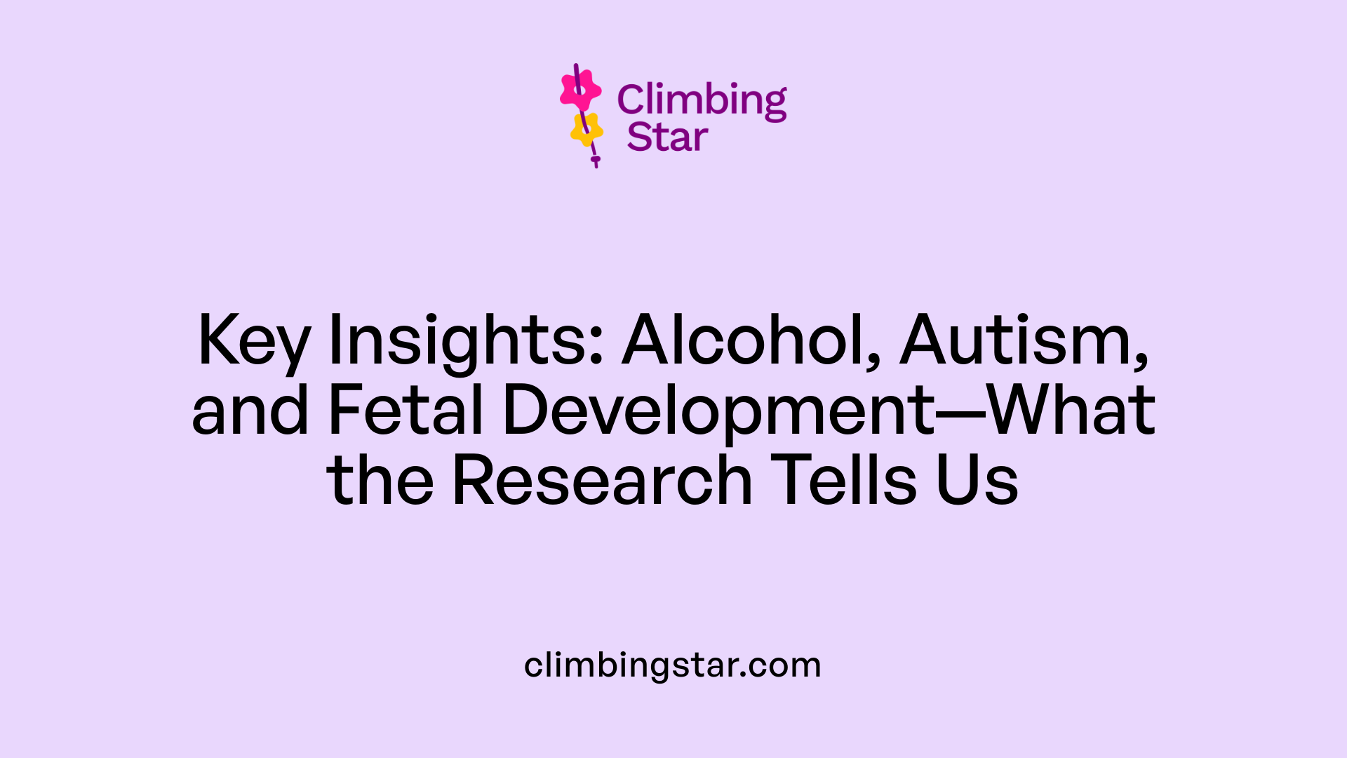 Key Insights: Alcohol, Autism, and Fetal Development—What the Research Tells Us