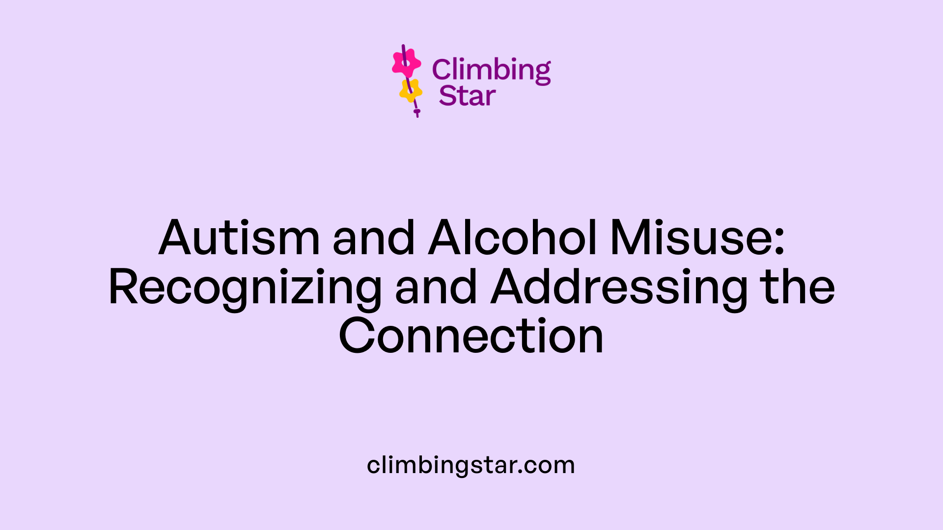 Autism and Alcohol Misuse: Recognizing and Addressing the Connection