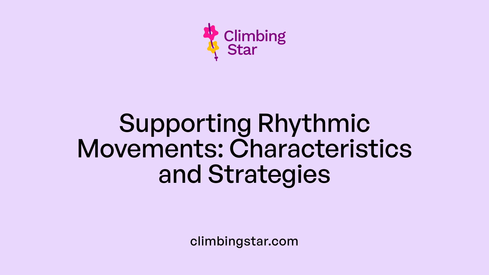 Supporting Rhythmic Movements: Characteristics and Strategies