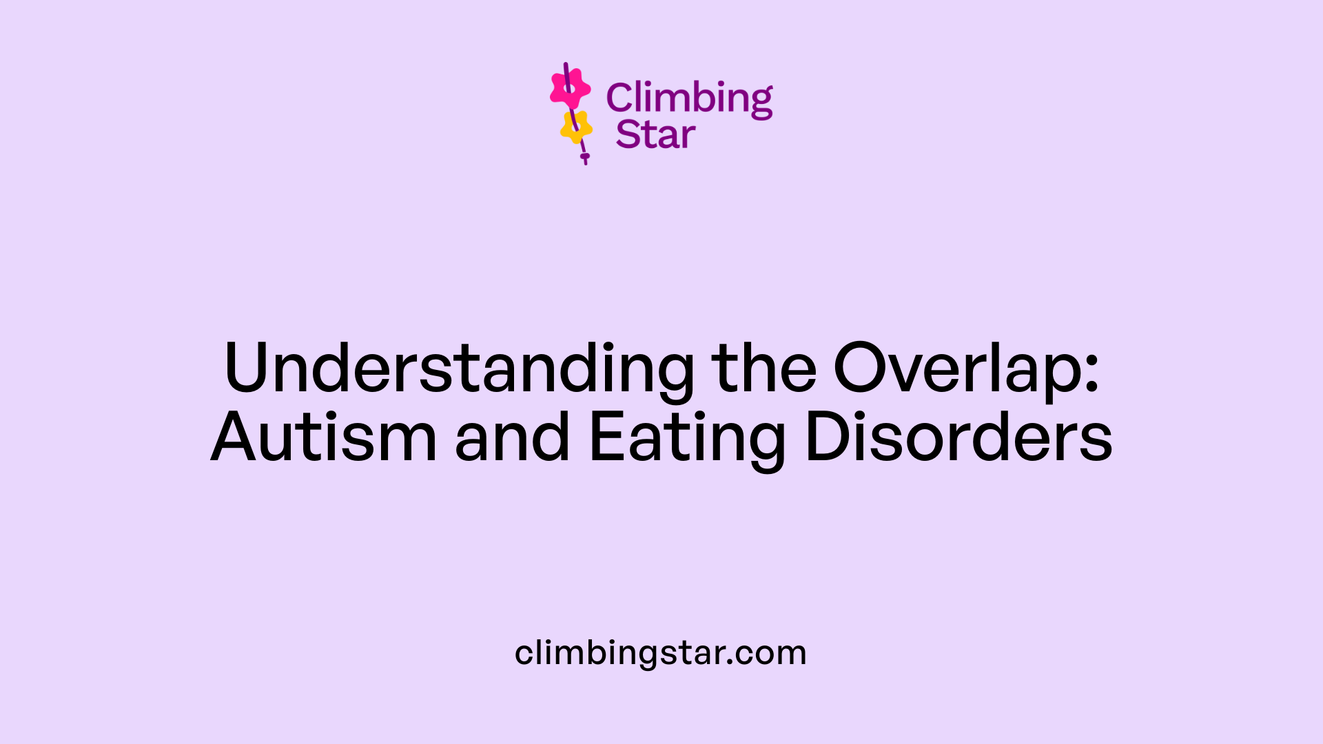 Understanding the Overlap: Autism and Eating Disorders