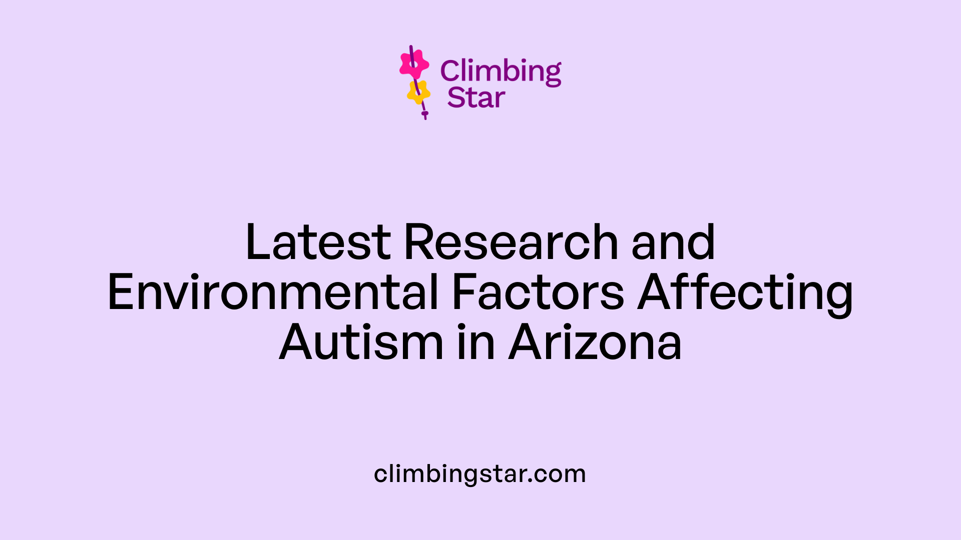 Latest Research and Environmental Factors Affecting Autism in Arizona