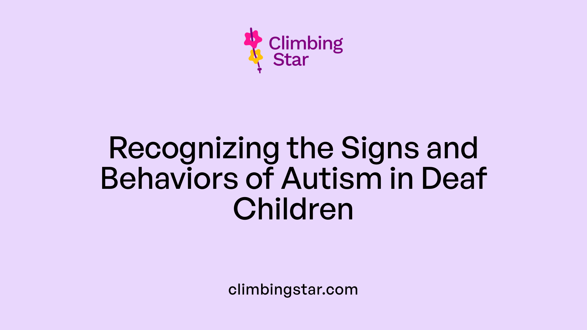 Recognizing the Signs and Behaviors of Autism in Deaf Children