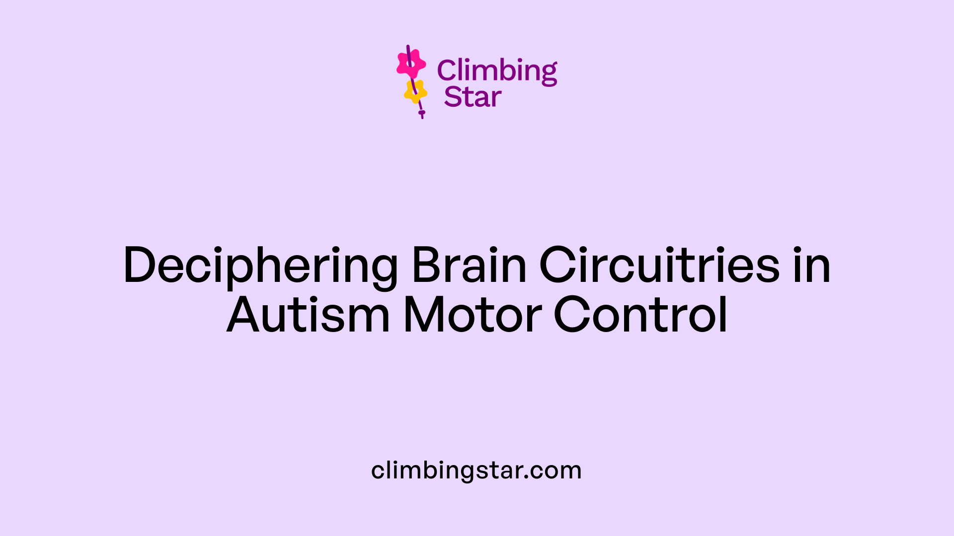 Deciphering Brain Circuitries in Autism Motor Control