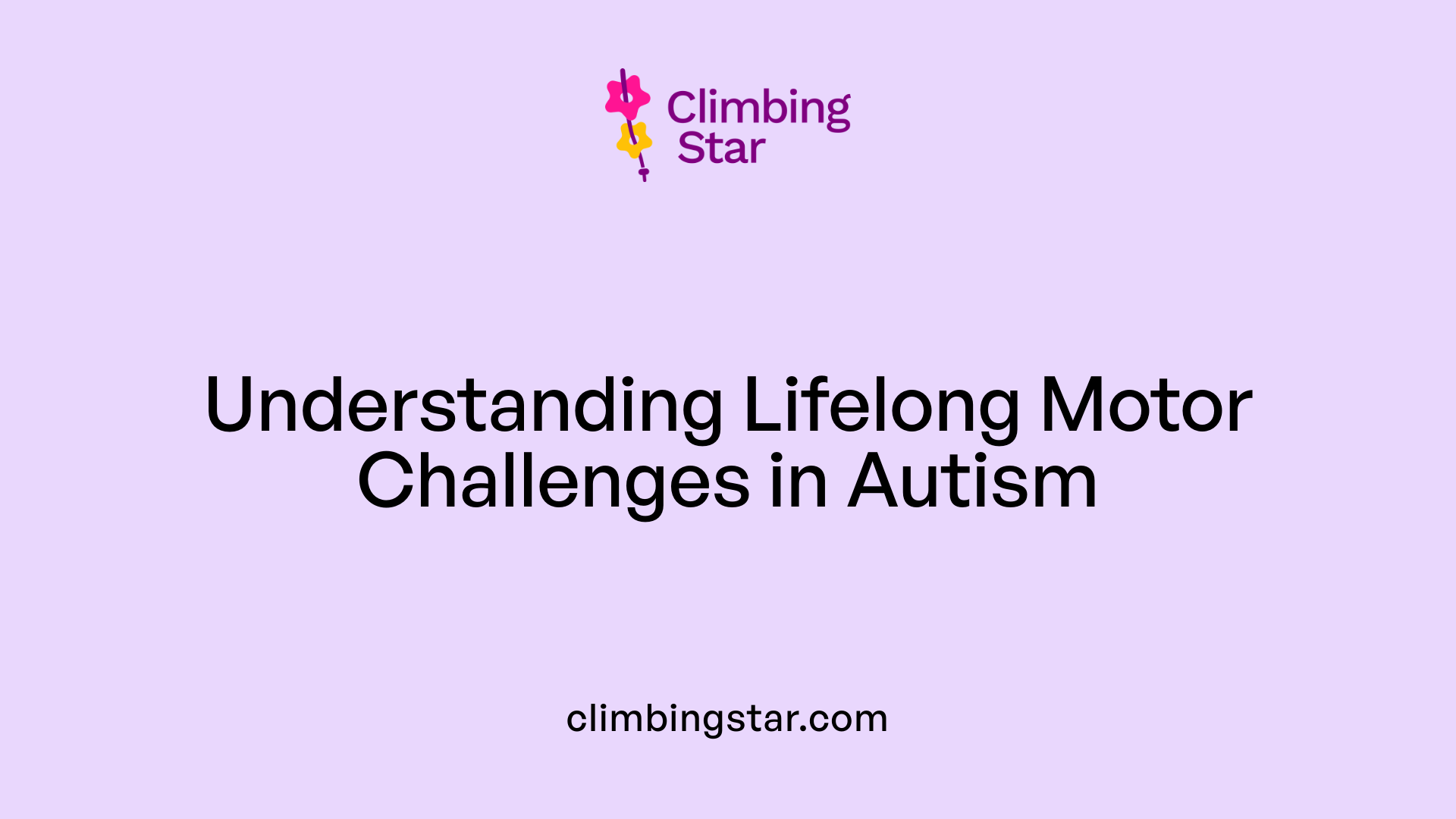 Understanding Lifelong Motor Challenges in Autism