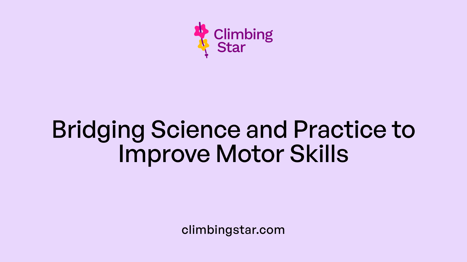 Bridging Science and Practice to Improve Motor Skills