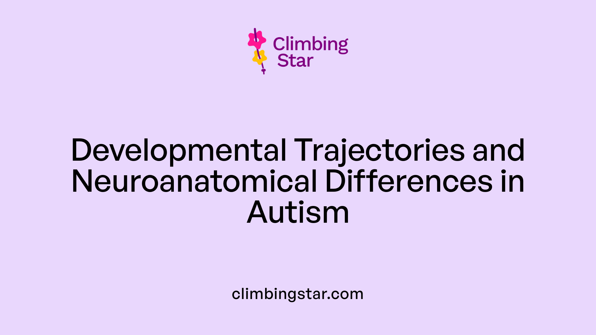 Developmental Trajectories and Neuroanatomical Differences in Autism
