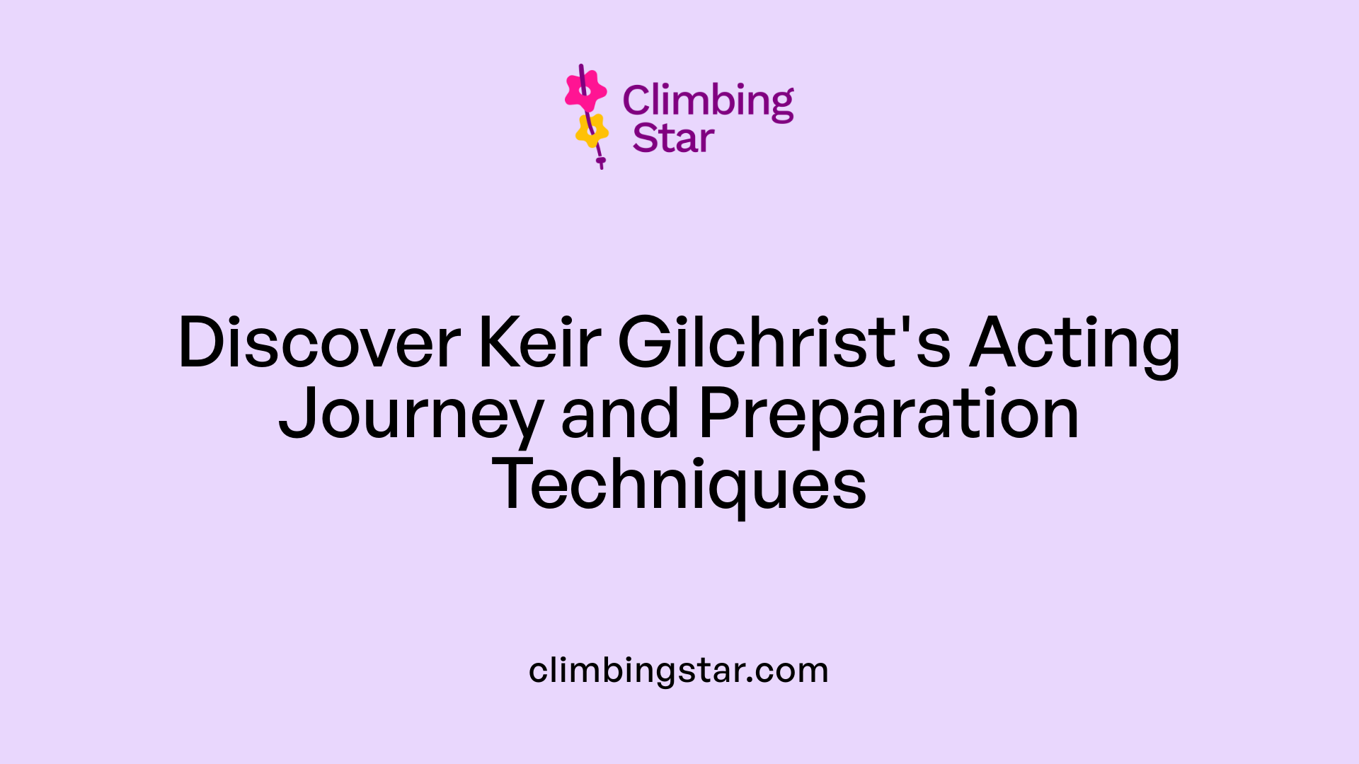 Discover Keir Gilchrist's Acting Journey and Preparation Techniques