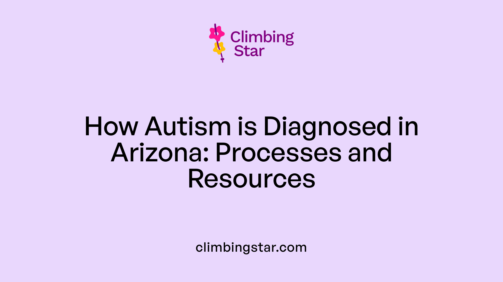 How Autism is Diagnosed in Arizona: Processes and Resources