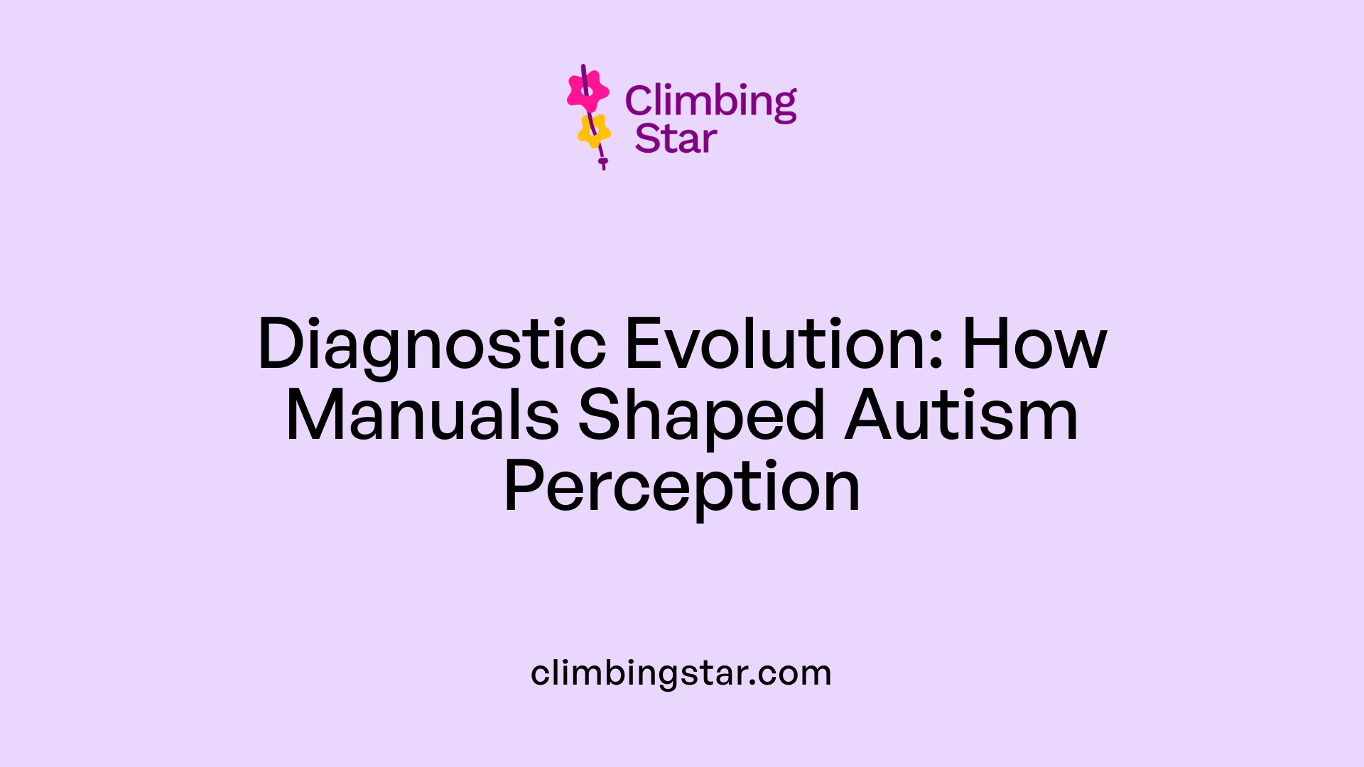 Diagnostic Evolution: How Manuals Shaped Autism Perception