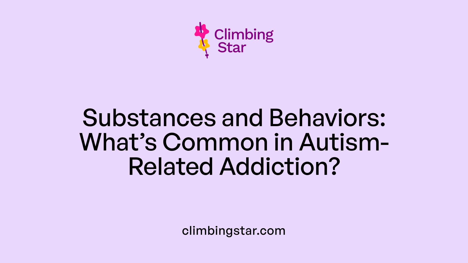 Substances and Behaviors: What’s Common in Autism-Related Addiction?