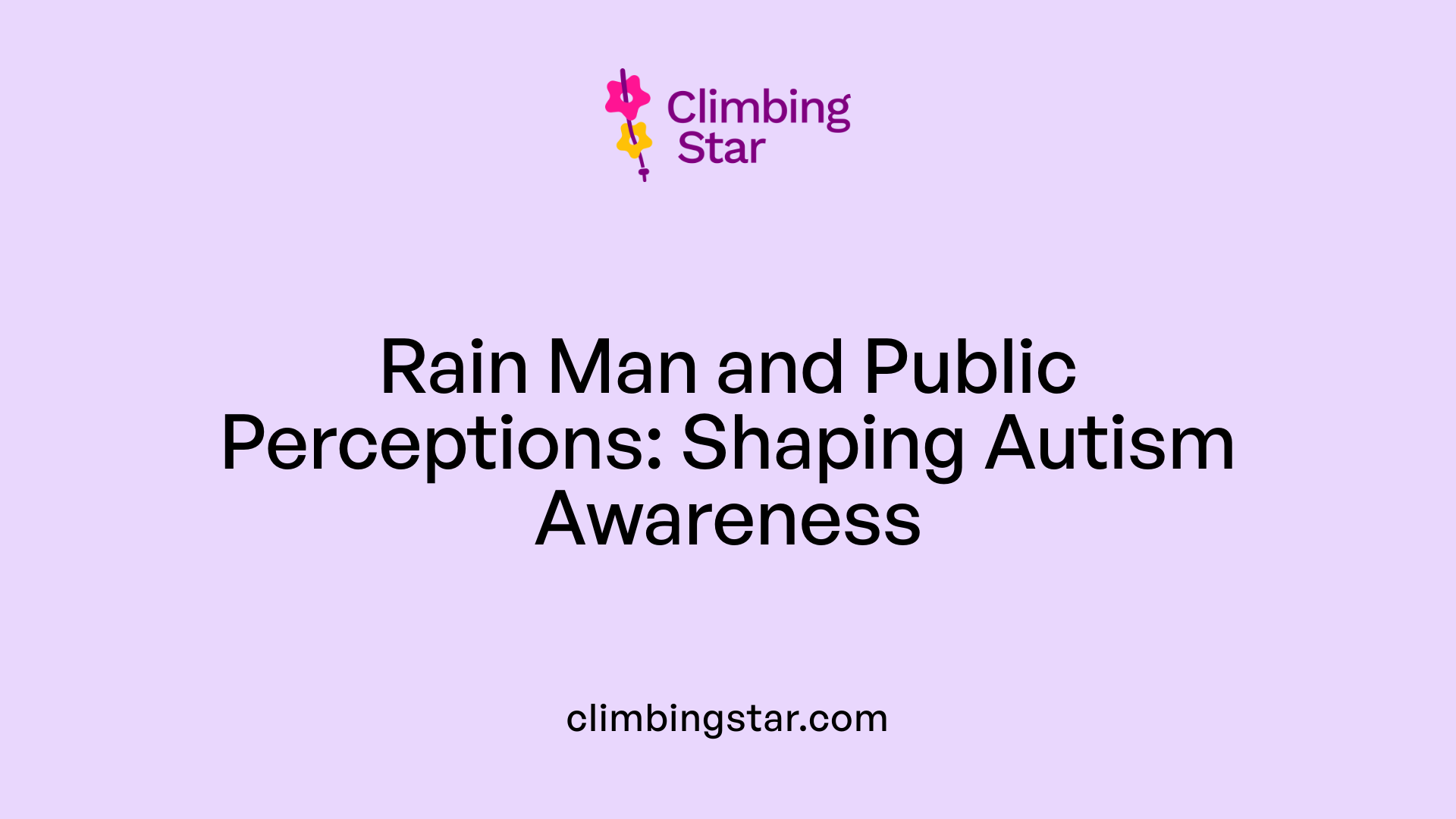 Rain Man and Public Perceptions: Shaping Autism Awareness