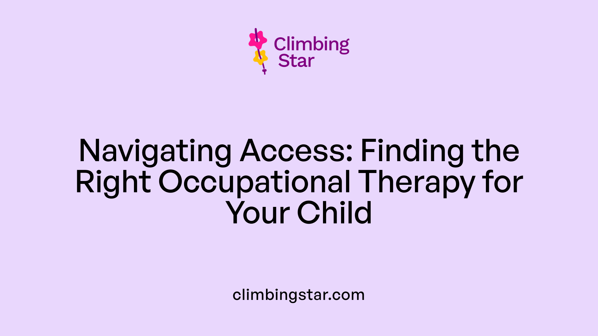 Navigating Access: Finding the Right Occupational Therapy for Your Child