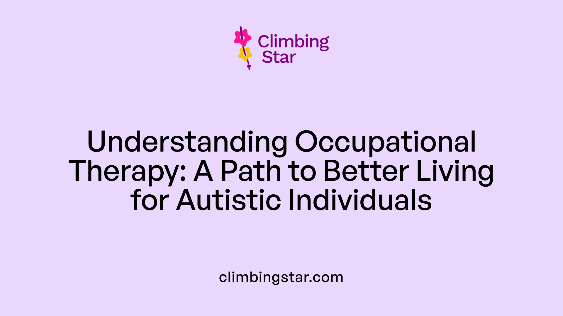 Understanding Occupational Therapy: A Path to Better Living for Autistic Individuals
