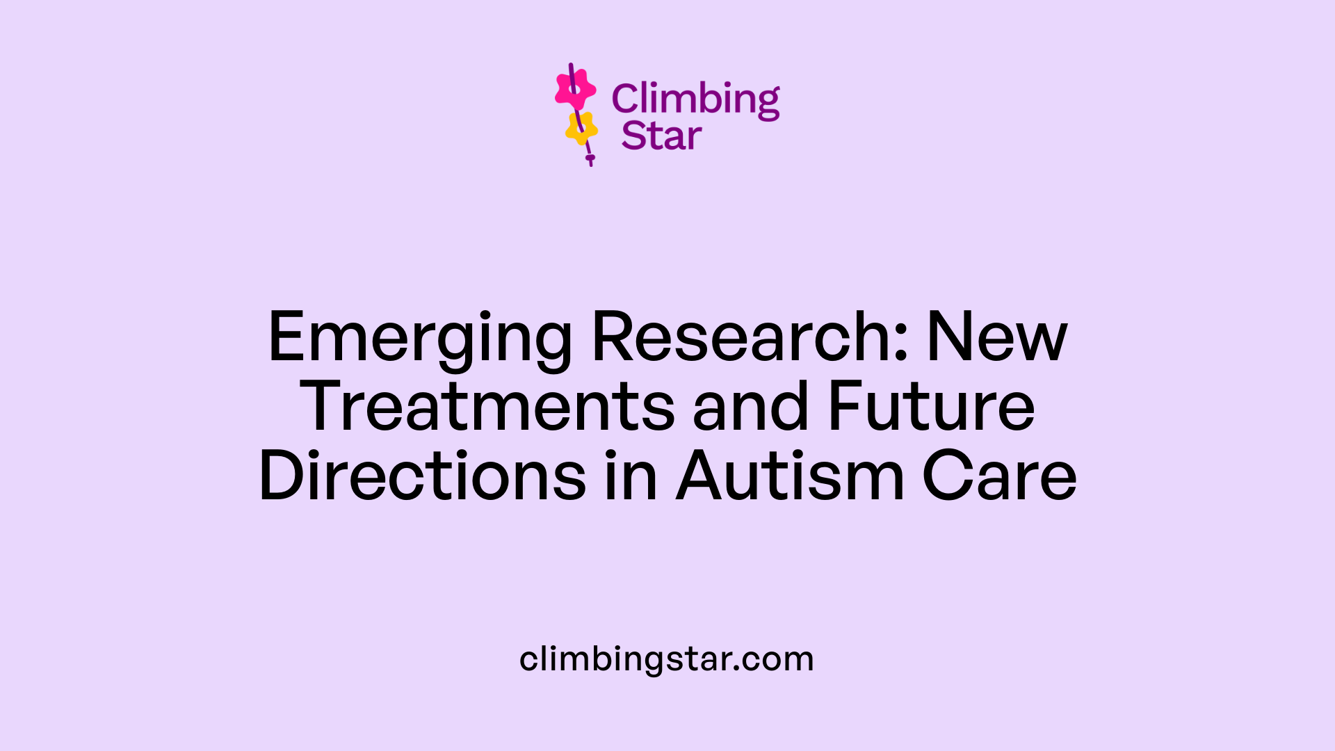 Emerging Research: New Treatments and Future Directions in Autism Care