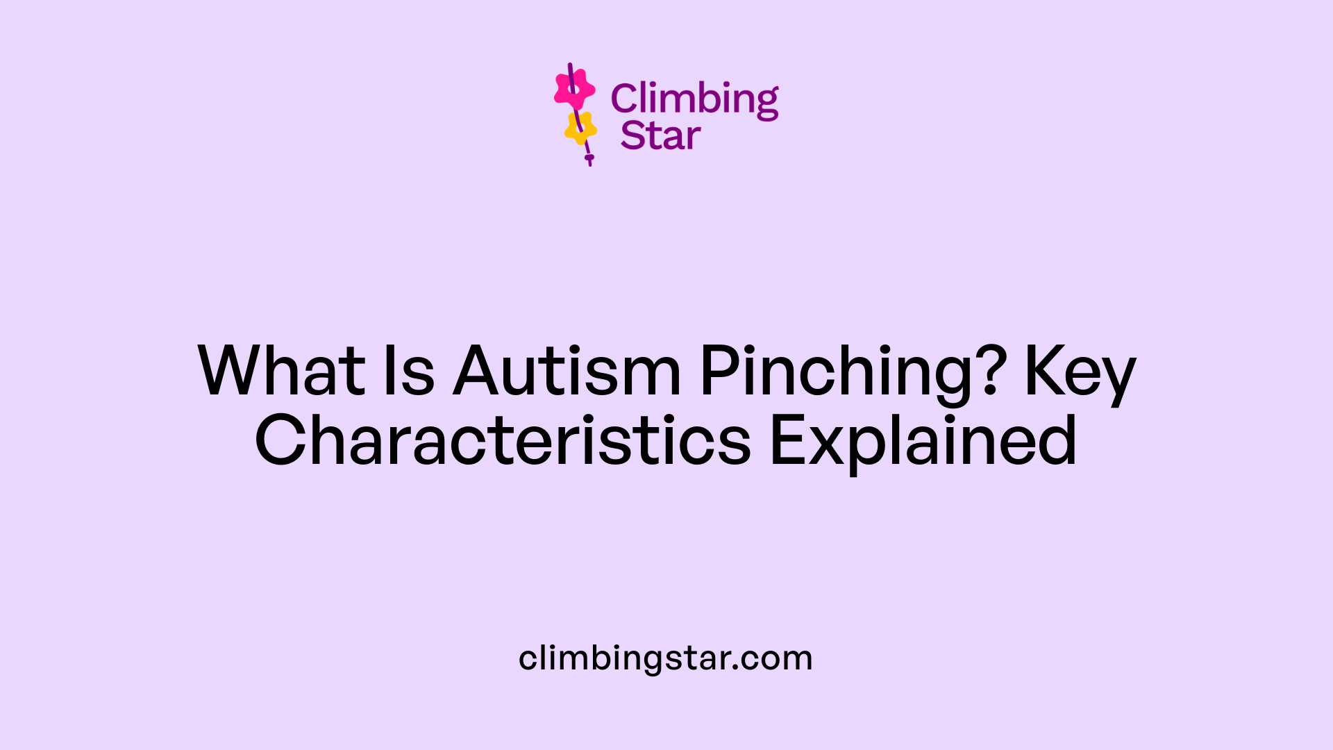 What Is Autism Pinching? Key Characteristics Explained