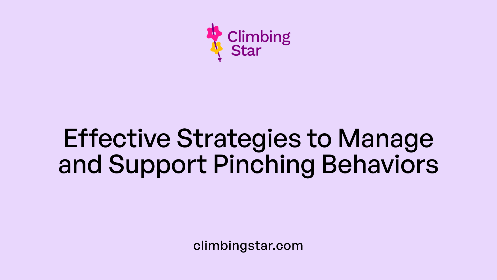 Effective Strategies to Manage and Support Pinching Behaviors