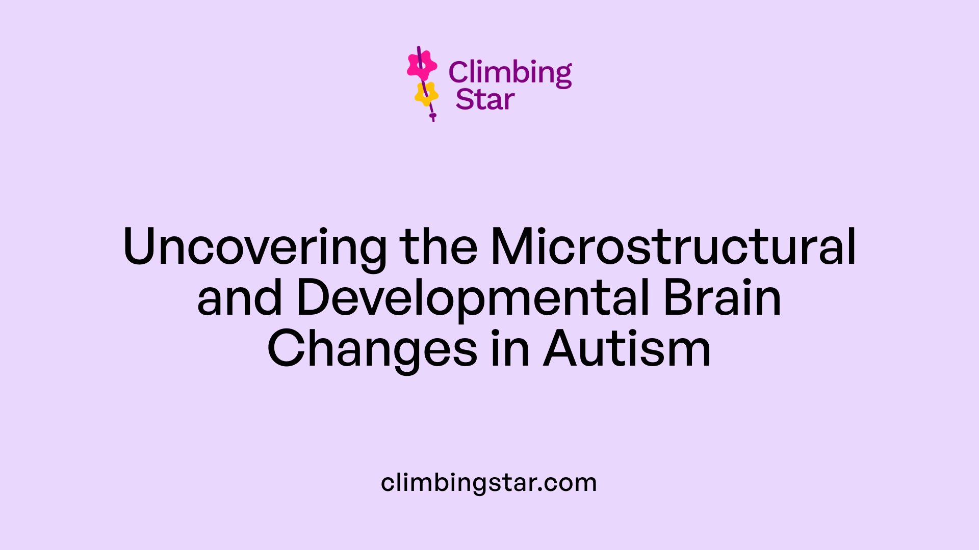 Uncovering the Microstructural and Developmental Brain Changes in Autism