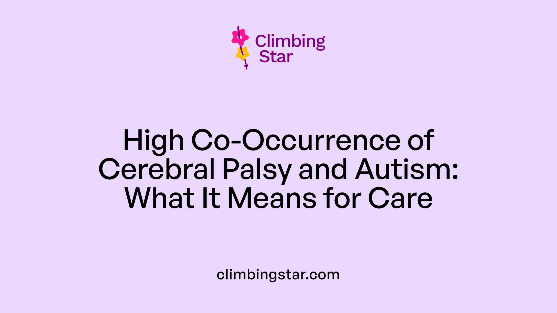 High Co-Occurrence of Cerebral Palsy and Autism: What It Means for Care