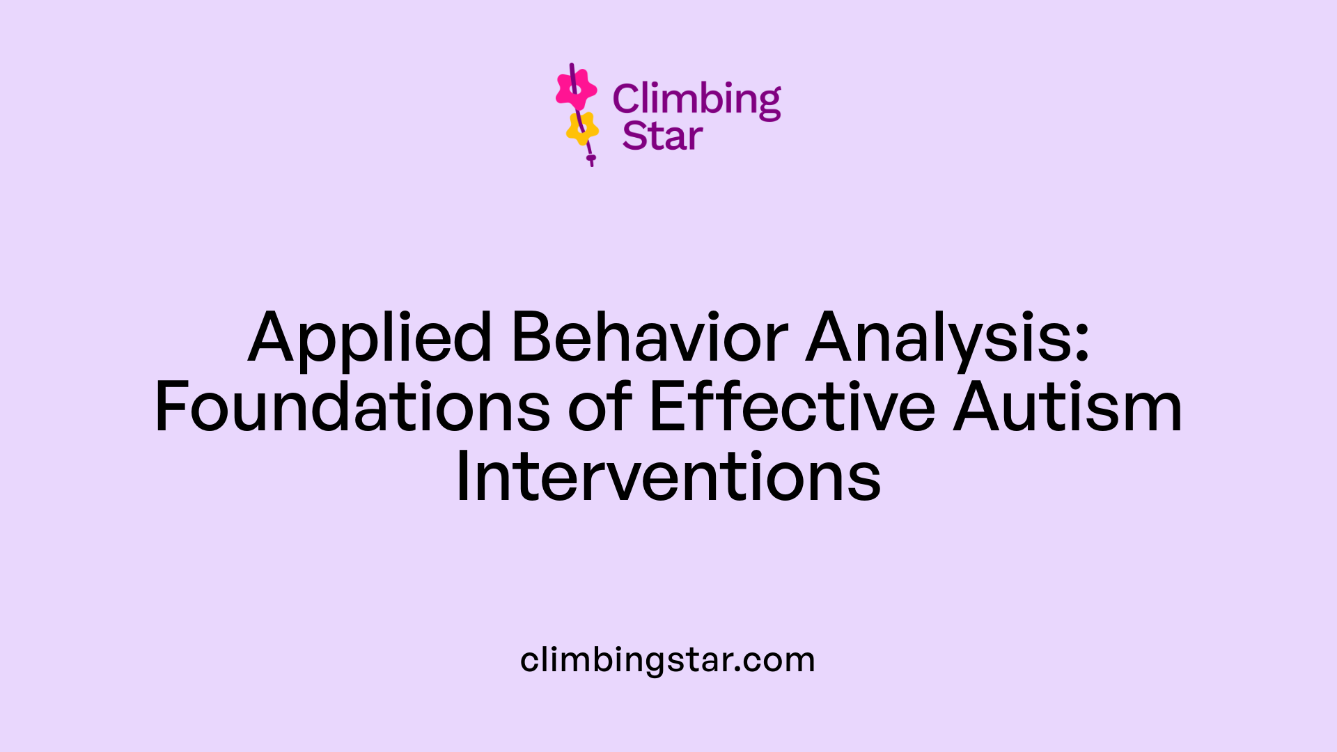 Applied Behavior Analysis: Foundations of Effective Autism Interventions