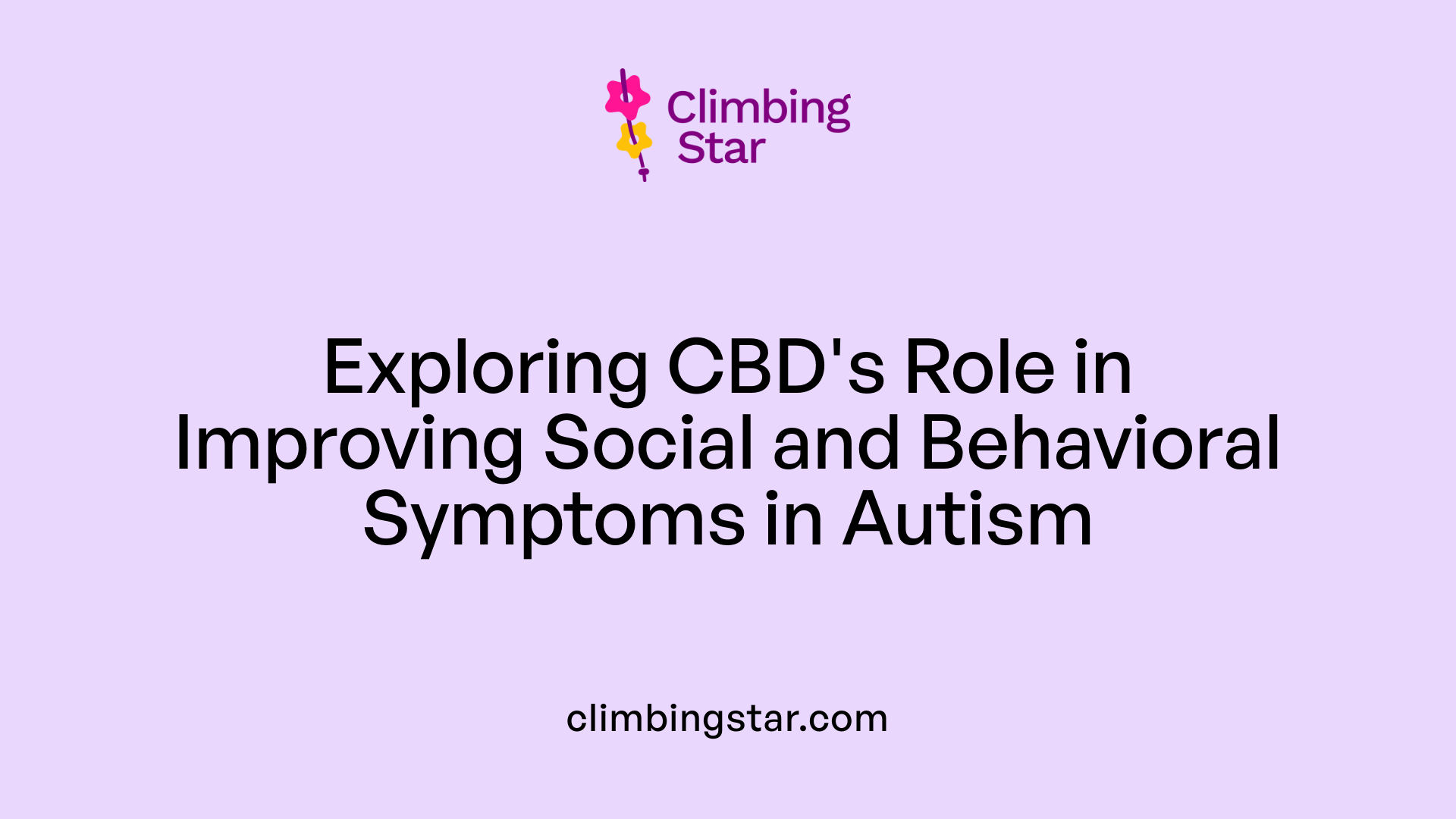 Exploring CBD's Role in Improving Social and Behavioral Symptoms in Autism