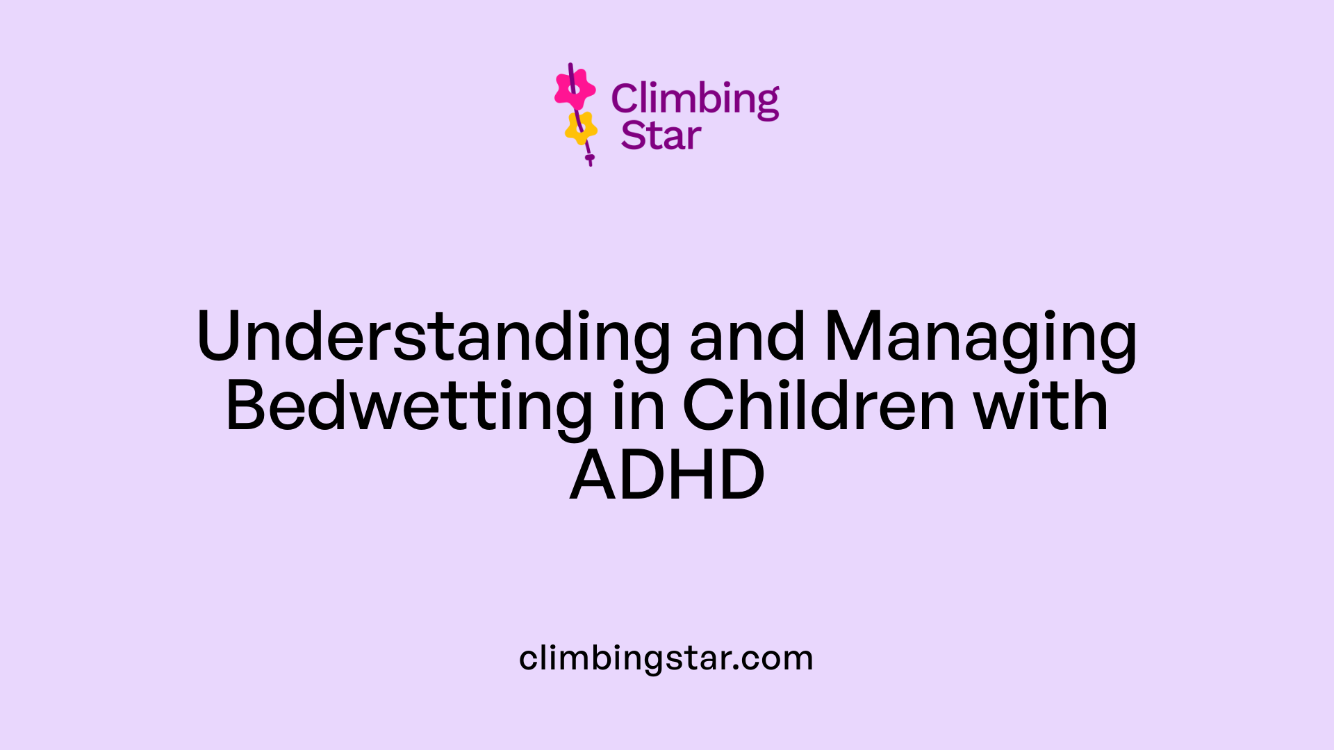 Understanding and Managing Bedwetting in Children with ADHD