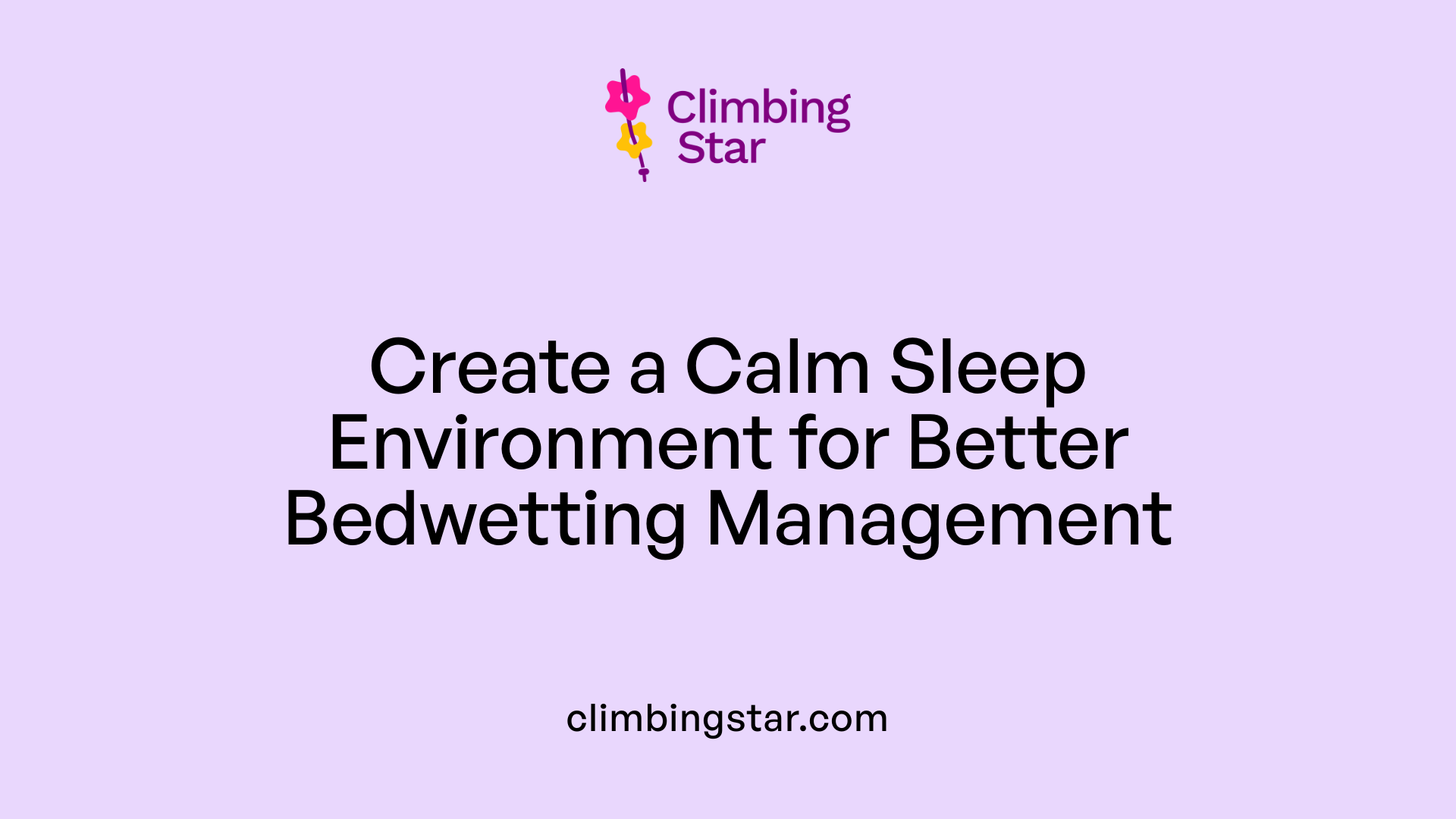 Create a Calm Sleep Environment for Better Bedwetting Management