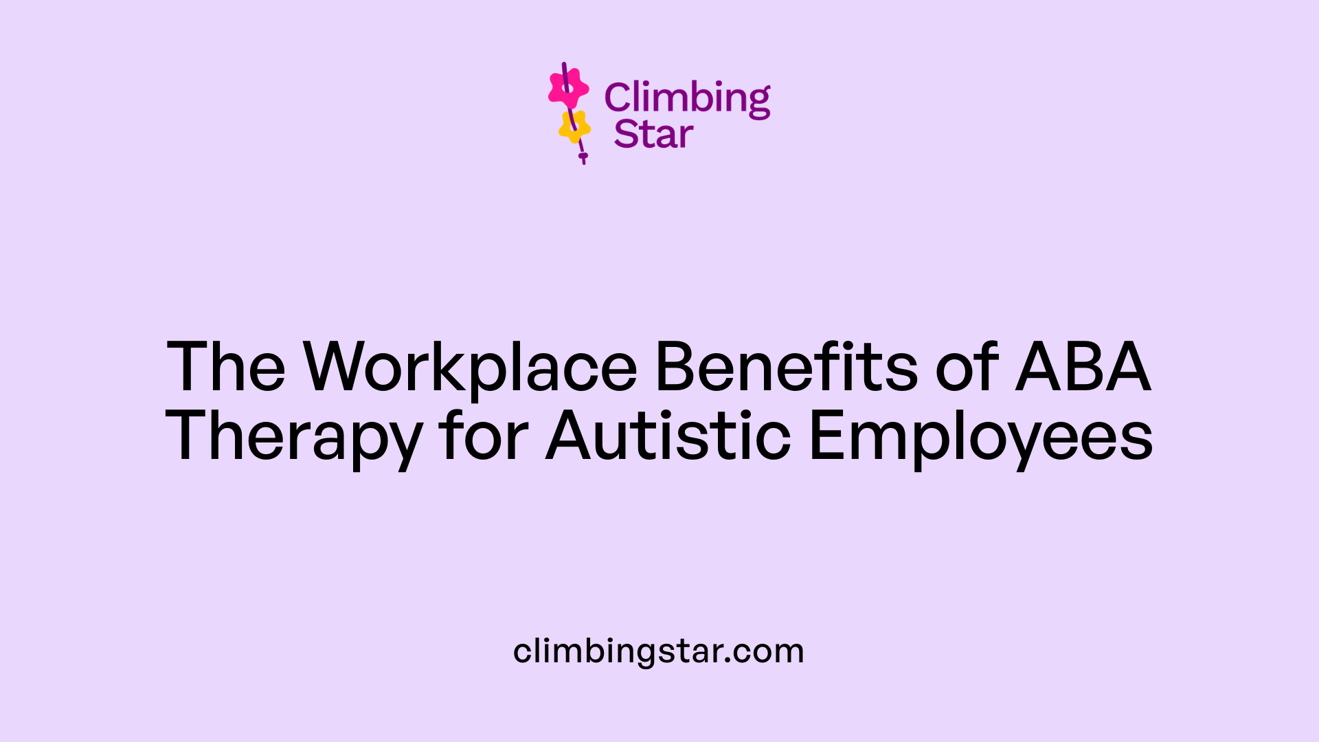 The Workplace Benefits of ABA Therapy for Autistic Employees