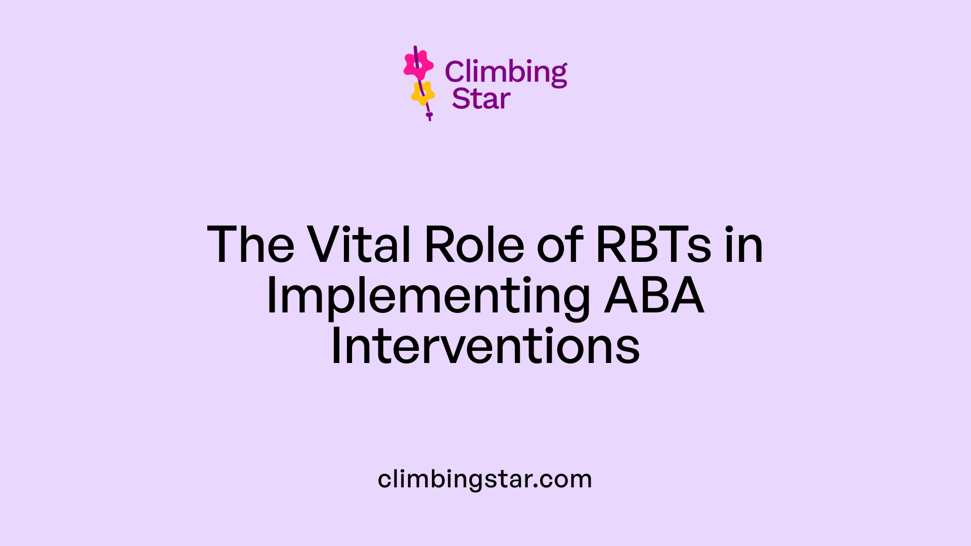The Vital Role of RBTs in Implementing ABA Interventions