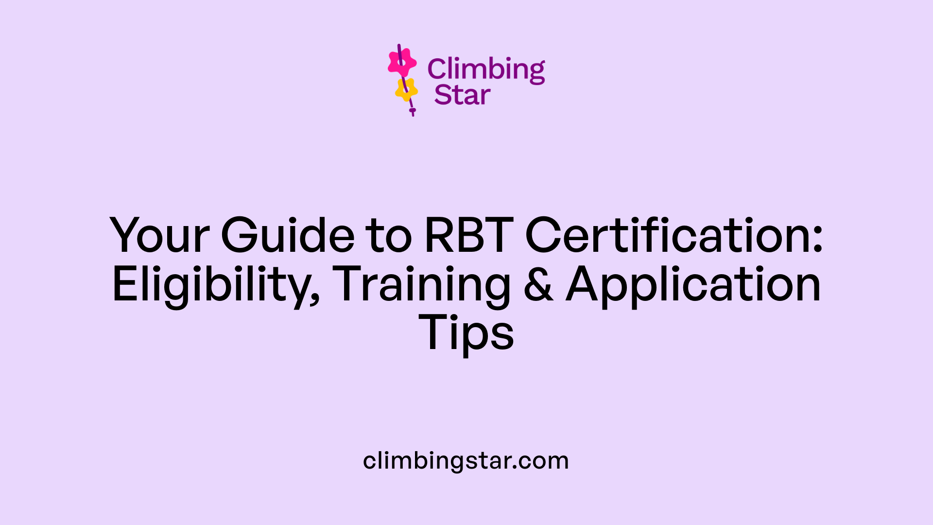 Your Guide to RBT Certification: Eligibility, Training &amp; Application Tips