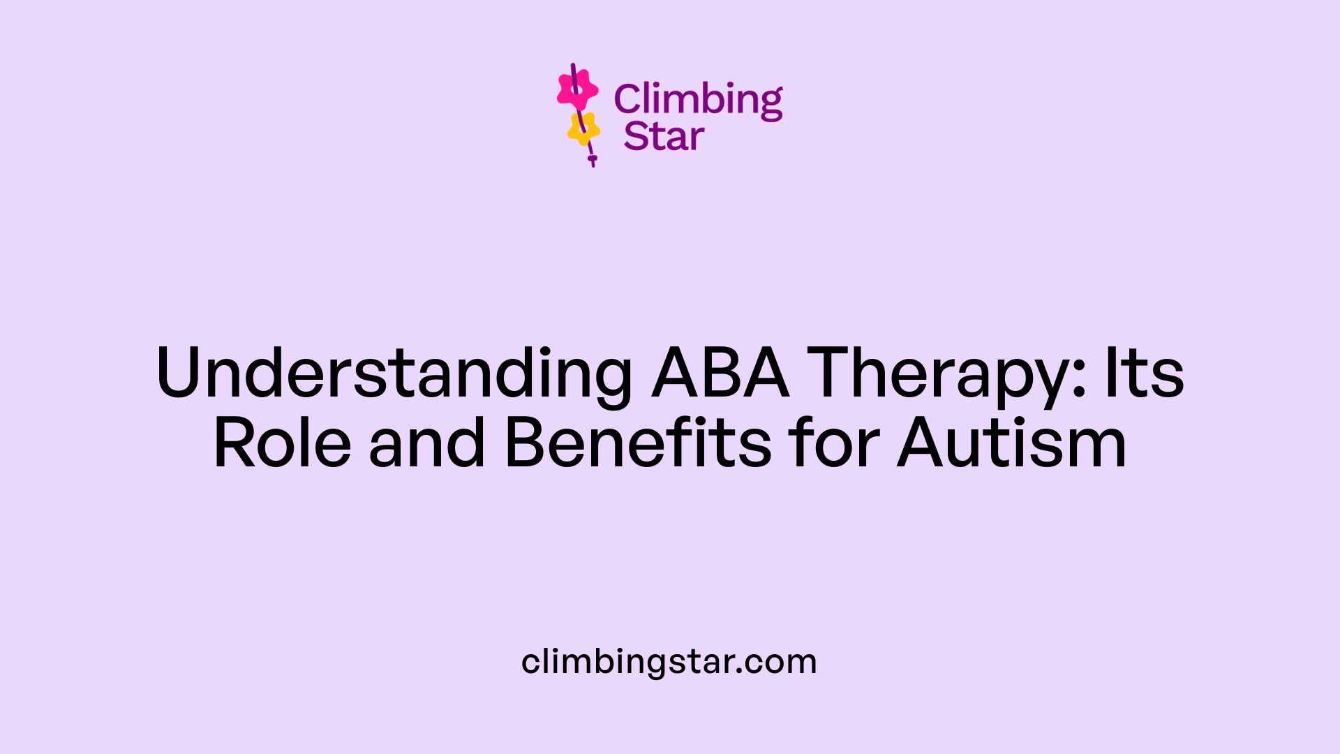 Understanding ABA Therapy: Its Role and Benefits for Autism