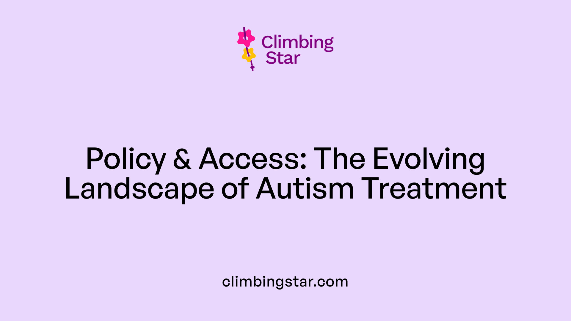 Policy &amp; Access: The Evolving Landscape of Autism Treatment