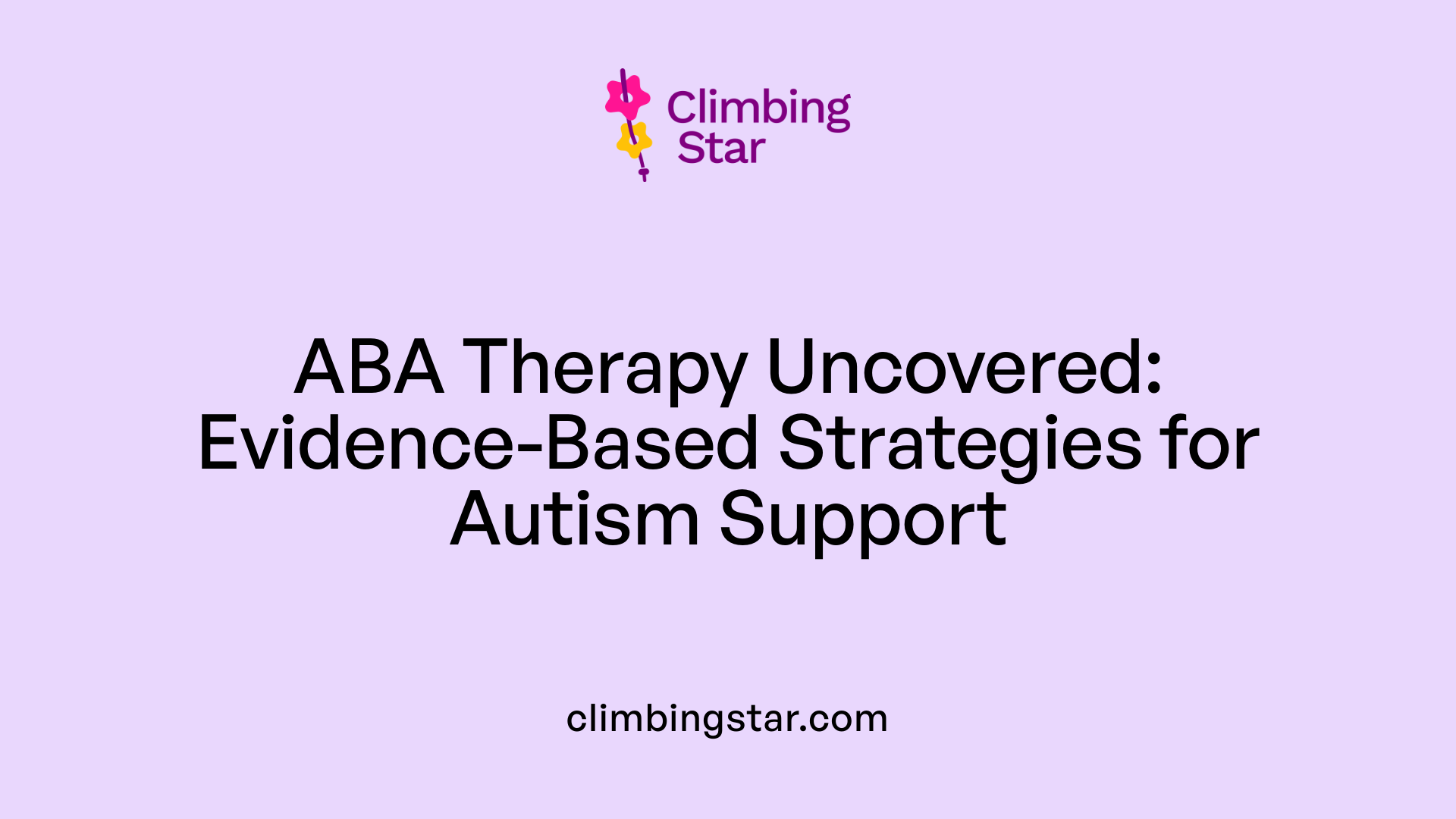 ABA Therapy Uncovered: Evidence-Based Strategies for Autism Support