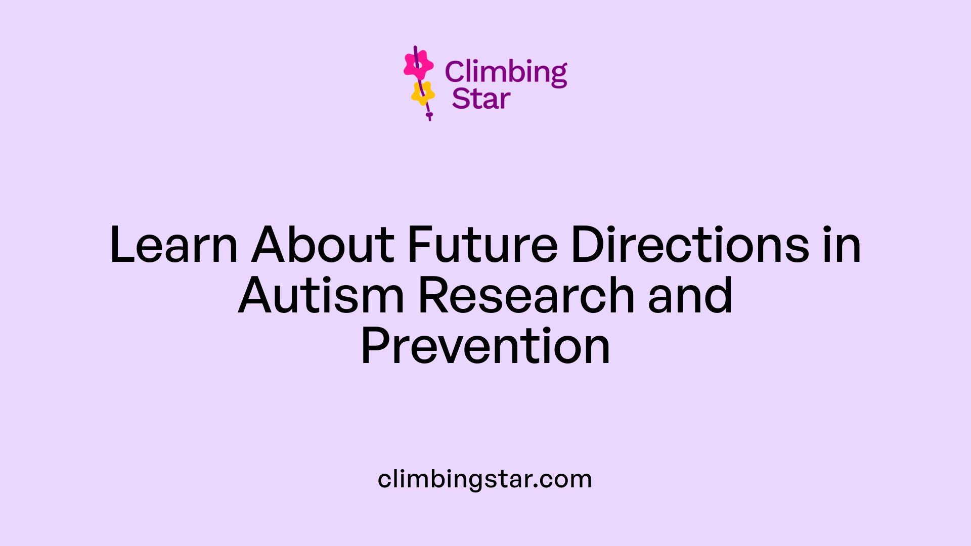 Learn About Future Directions in Autism Research and Prevention