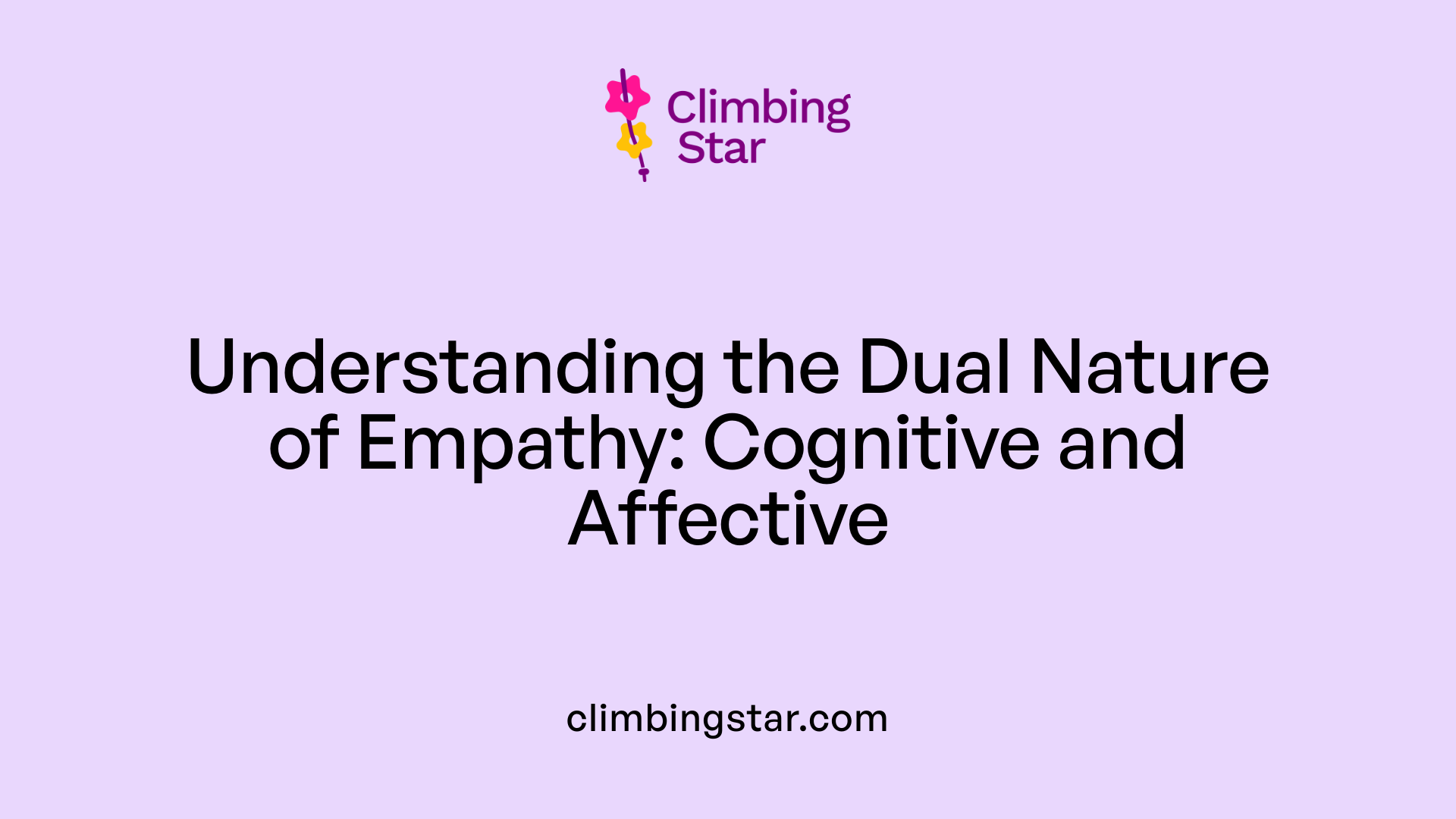 Understanding the Dual Nature of Empathy: Cognitive and Affective