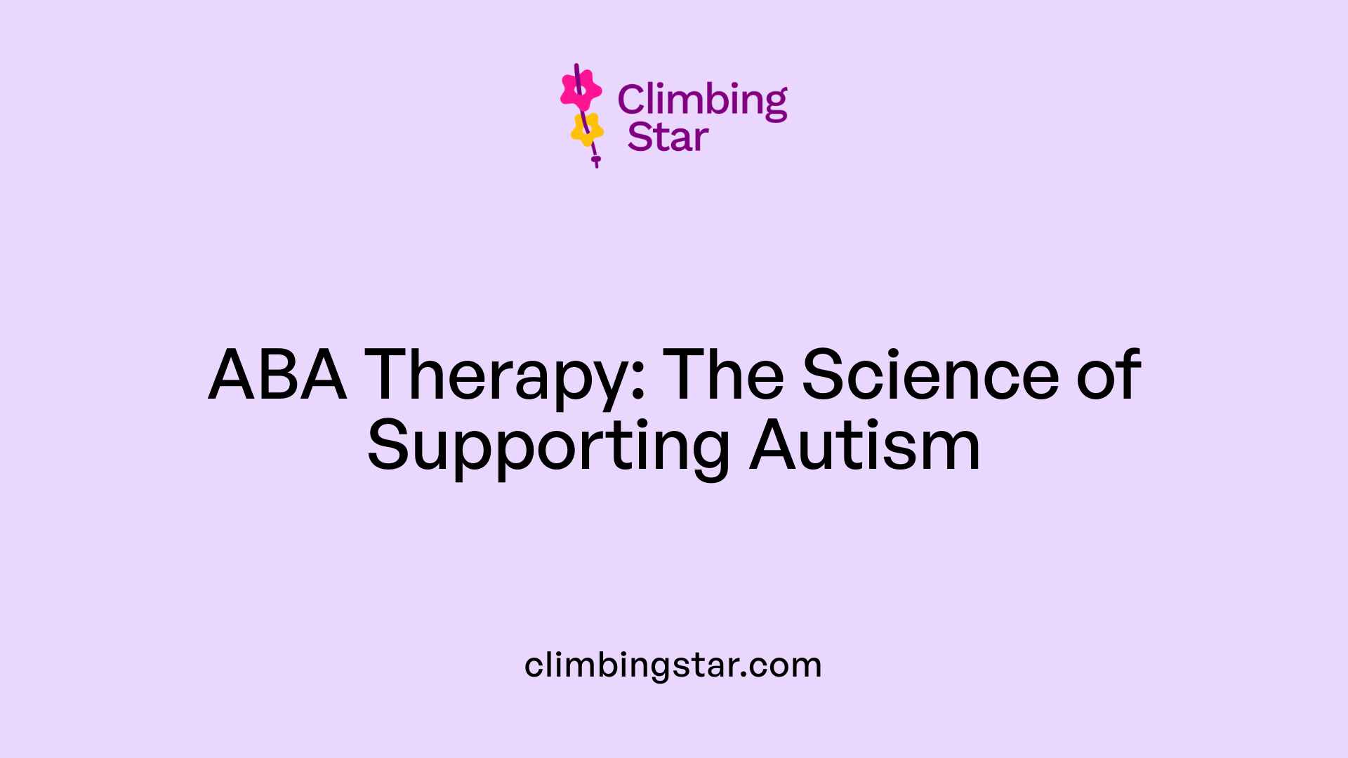 ABA Therapy: The Science of Supporting Autism