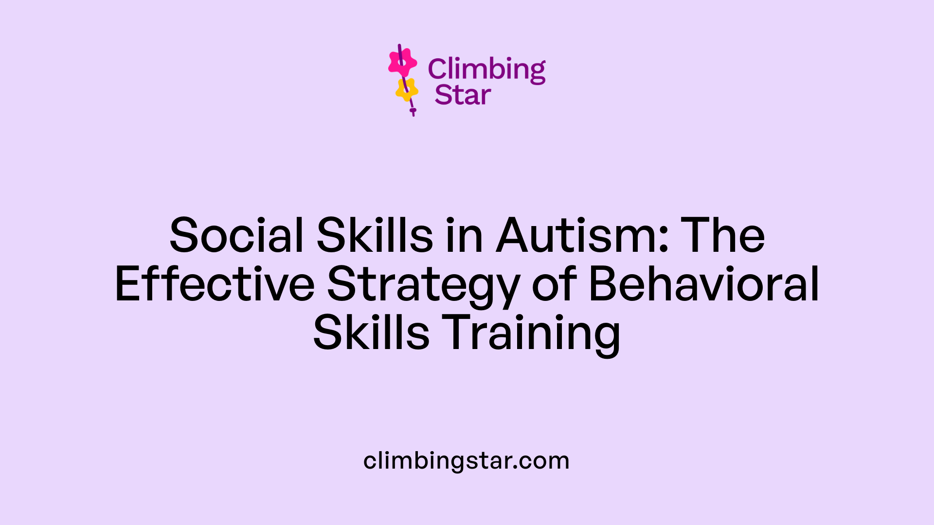 Social Skills in Autism: The Effective Strategy of Behavioral Skills Training
