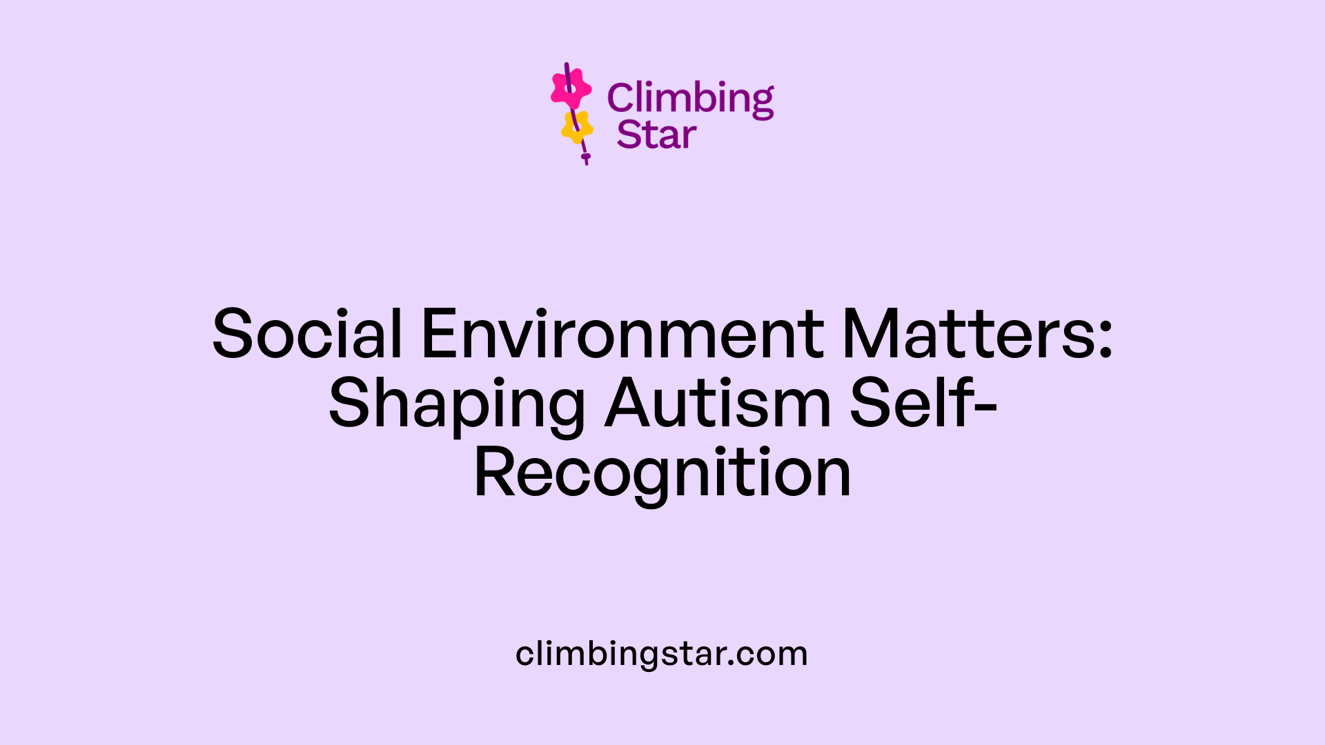 Social Environment Matters: Shaping Autism Self-Recognition