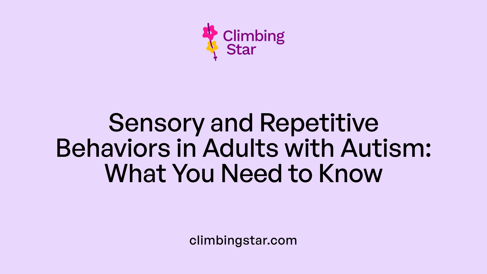 Sensory and Repetitive Behaviors in Adults with Autism: What You Need to Know
